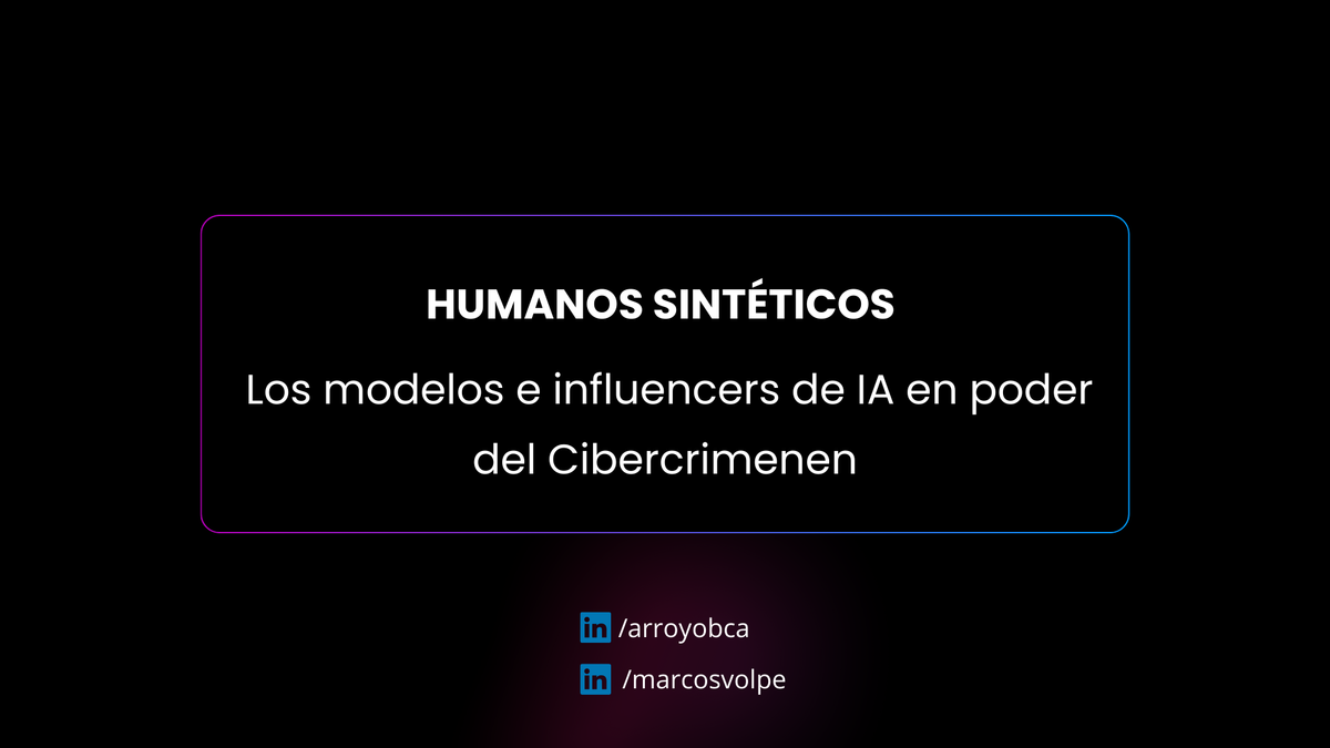 Humanos sintéticos - Los modelos e influencers de IA en poder del Cibercrimen